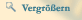 vergrößern