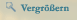 vergrößern