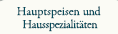 Hauptspeisen, Fleischlos und Hausspezialitäten
